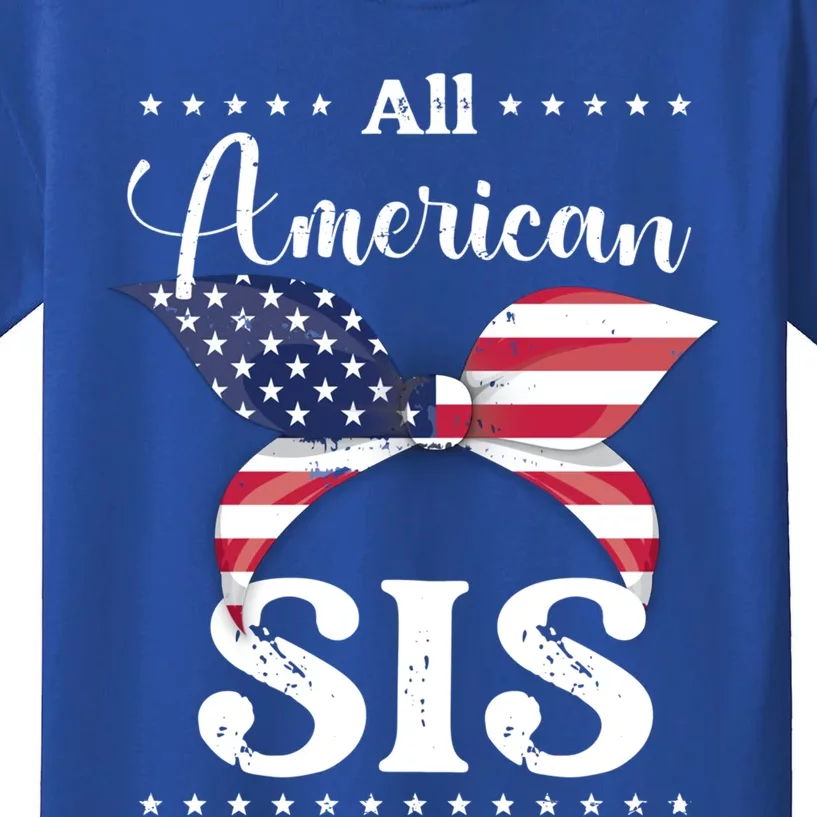 All American Sis July 4 Funny Gift Kids T-Shirt