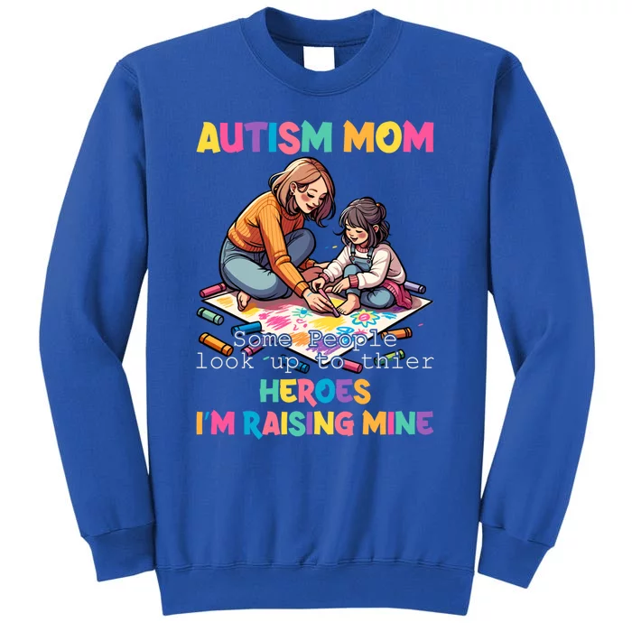 Autism Awareness Supportive Mom Heroraising Graphic Gift Tall Sweatshirt