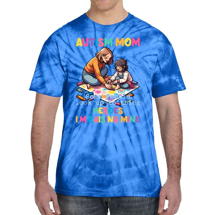 Autism Awareness Supportive Mom Heroraising Graphic Gift Tie-Dye T-Shirt