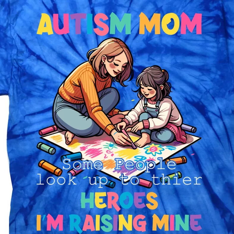 Autism Awareness Supportive Mom Heroraising Graphic Gift Tie-Dye T-Shirt