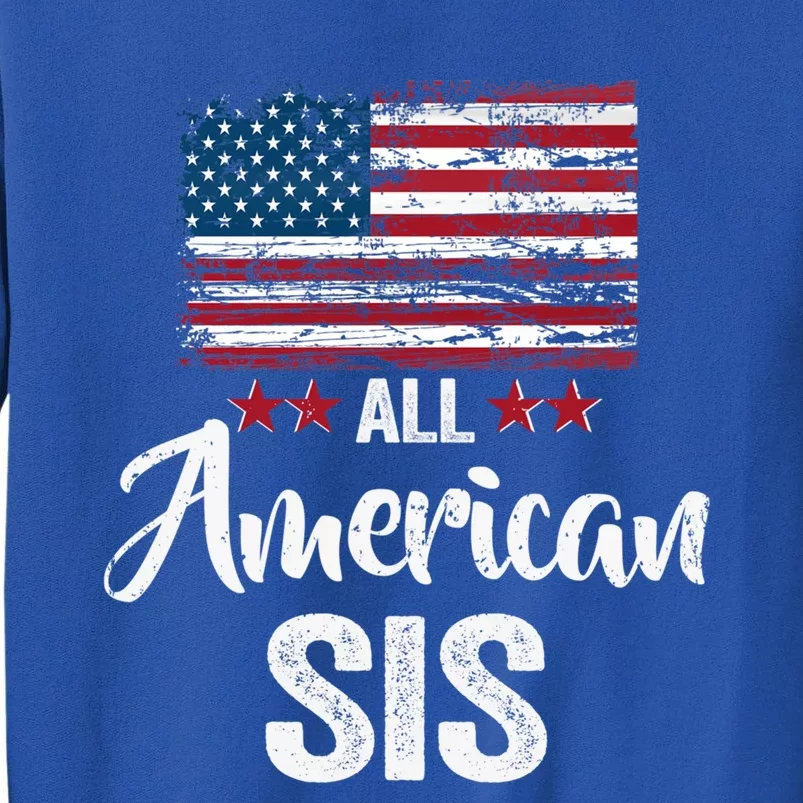 All American Sis 4th Of July Family Matching Costume Gift Tall Sweatshirt