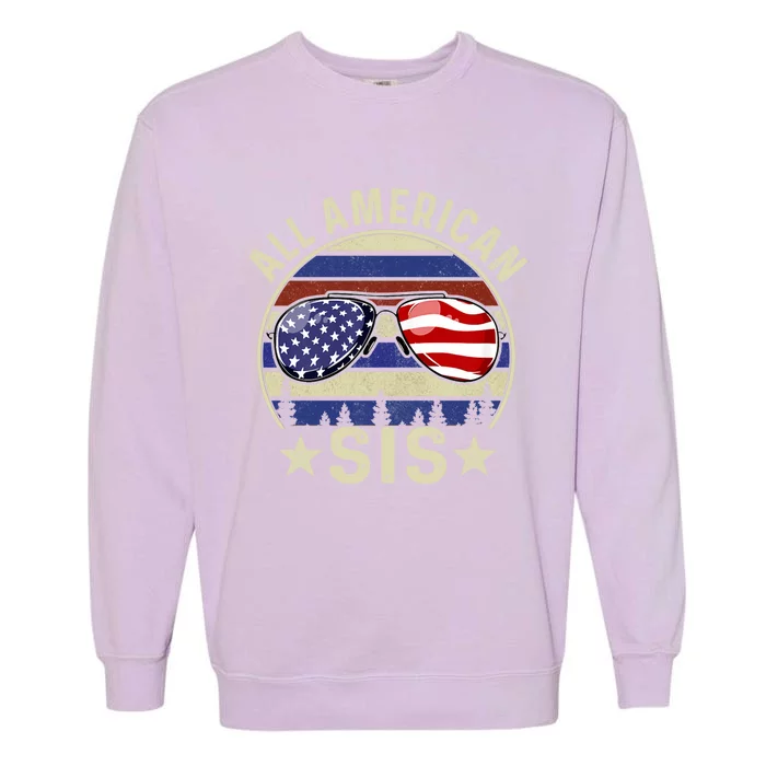 All American Sis 4th Of July Family Matching Sunglasses Cool Gift Garment-Dyed Sweatshirt