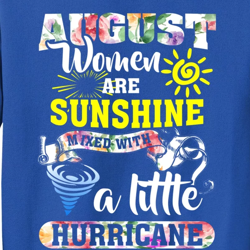 August Are Sunshine Mixed With Little Hurricane Fitted Gift Tall Sweatshirt