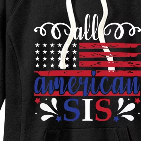 All American Sis 4th Of July Feminist Independence Day Gift Women's Fleece Hoodie