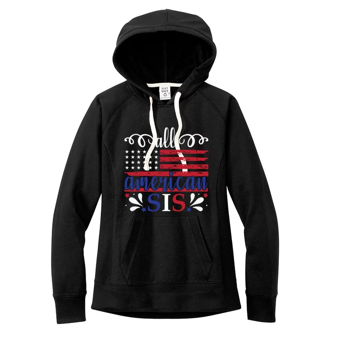 All American Sis 4th Of July Feminist Independence Day Gift Women's Fleece Hoodie