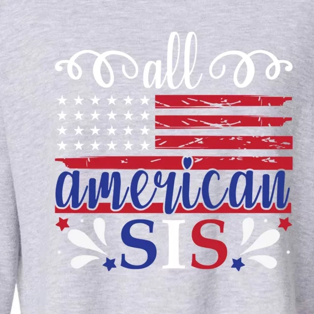 All American Sis 4th Of July Feminist Independence Day Gift Cropped Pullover Crew