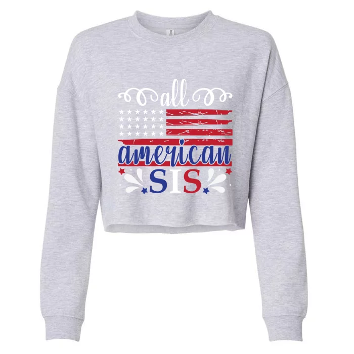 All American Sis 4th Of July Feminist Independence Day Gift Cropped Pullover Crew