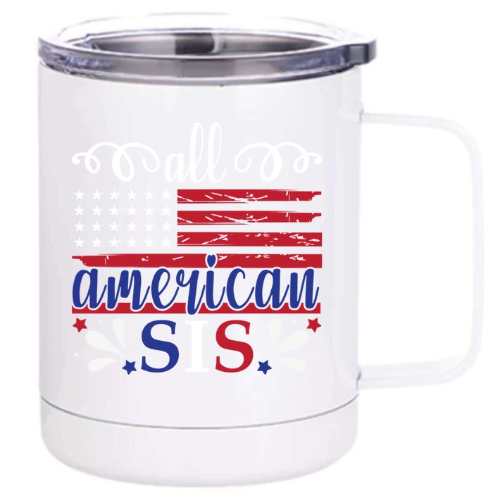 All American Sis 4th Of July Feminist Independence Day Gift Front & Back 12oz Stainless Steel Tumbler Cup