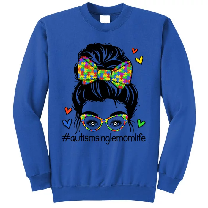 Autism Awareness Single Mom Life Messy Bun Mother's Day Cool Gift Tall Sweatshirt