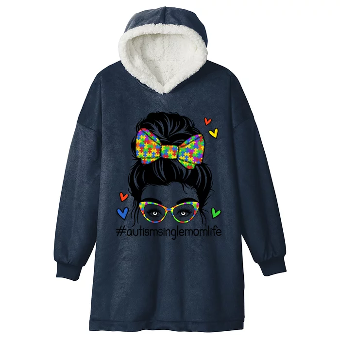 Autism Awareness Single Mom Life Messy Bun Mother's Day Cool Gift Hooded Wearable Blanket