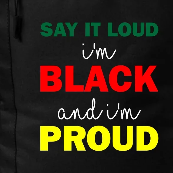 African American Say It Loud I'm Black And I'm Proud For Black History Month Daily Commute Backpack