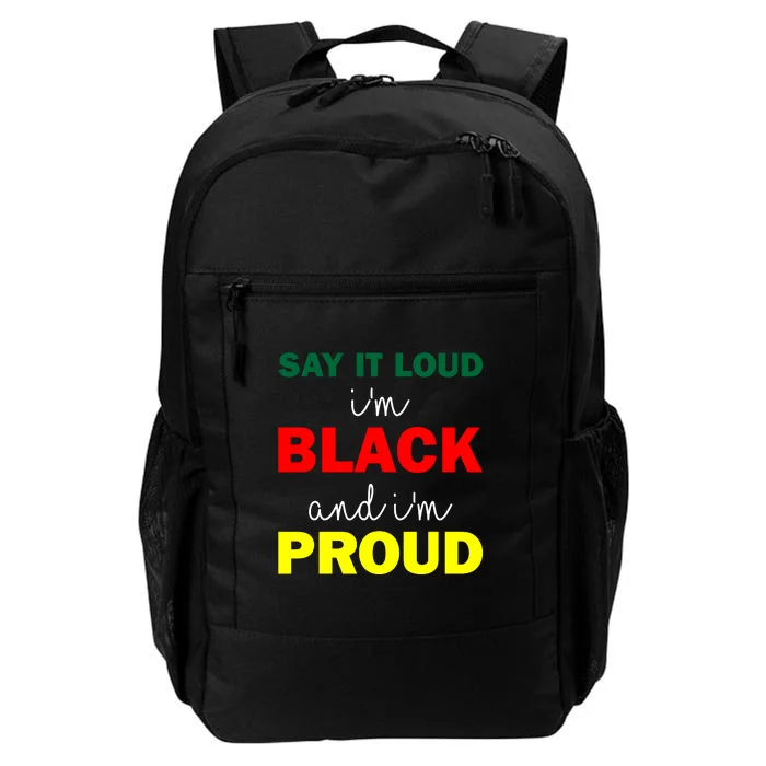 African American Say It Loud I'm Black And I'm Proud For Black History Month Daily Commute Backpack