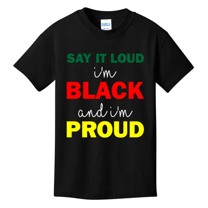 African American Say It Loud I'm Black And I'm Proud For Black History Month Kids T-Shirt