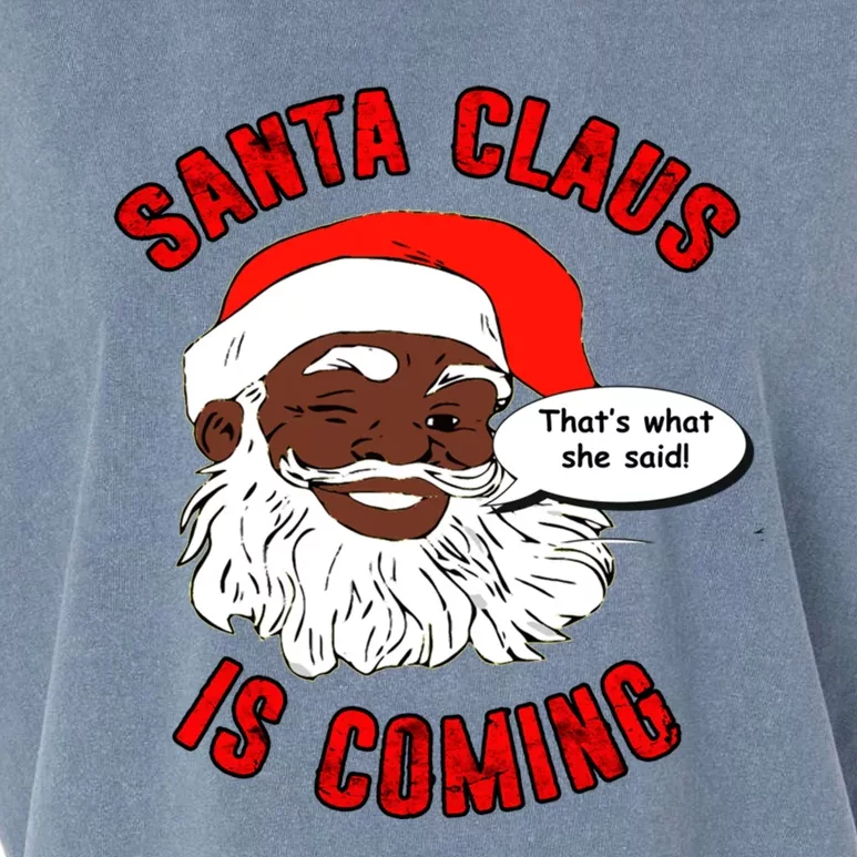 African American Santa Claus Is Coming ThatS What She Said Funny Gift Garment-Dyed Women's Muscle Tee