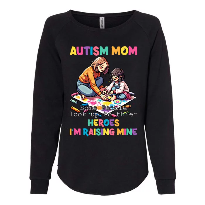 Autism Awareness Supportive Mom Heroraising Graphic Cute Gift Womens California Wash Sweatshirt