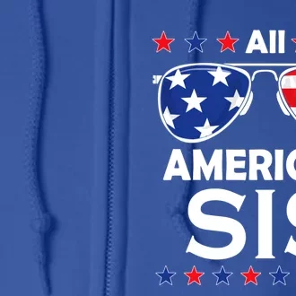 All American Sis Funny 4th Of July Usa Family Matching Gift Full Zip Hoodie