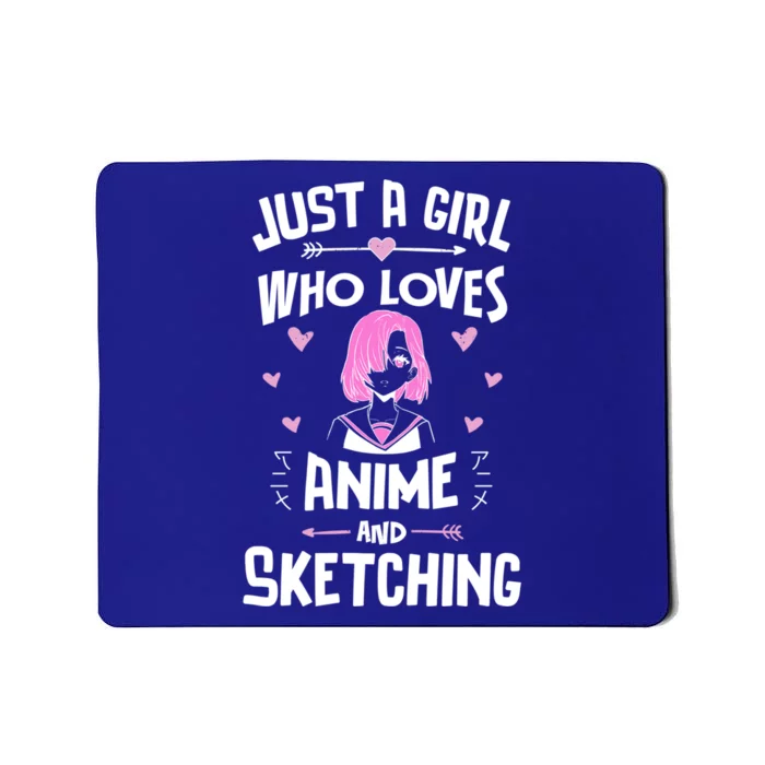 Anime And Sketching Just A Girl Who Loves Anime Funny Gift Mousepad