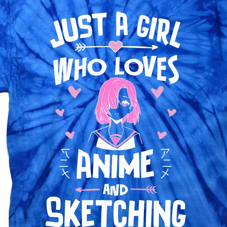 Anime And Sketching Just A Girl Who Loves Anime Funny Gift Tie-Dye T-Shirt