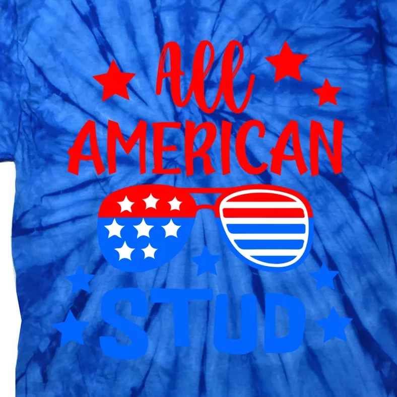 All American Stud 4th Of July Patriotic Gift Tie-Dye T-Shirt