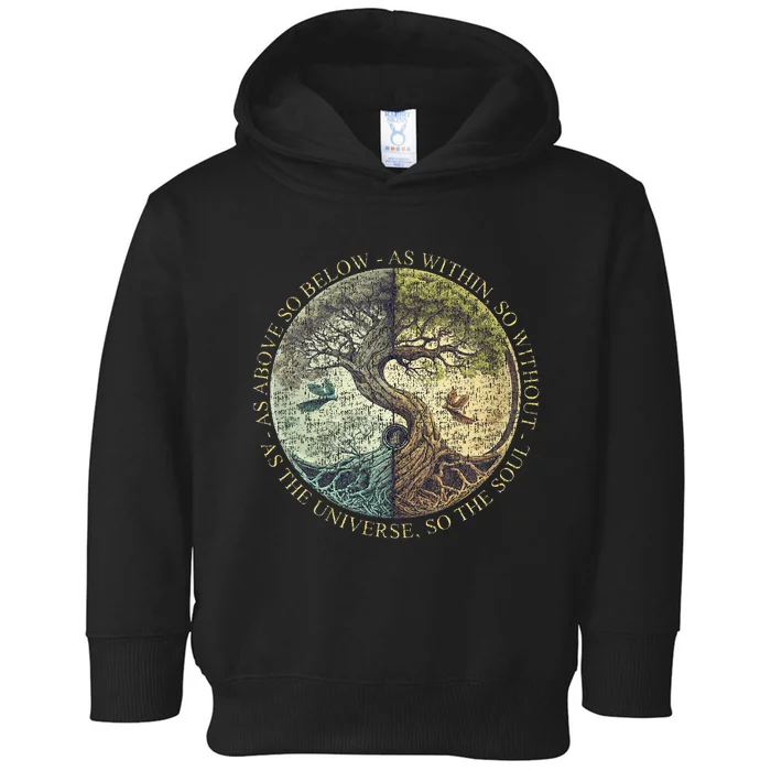 As Above So Below As Within So Without Tree Toddler Hoodie