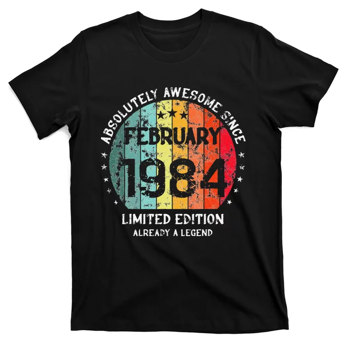 Absolutely Awesome Since February 1984 Man Woman Birthday T-Shirt