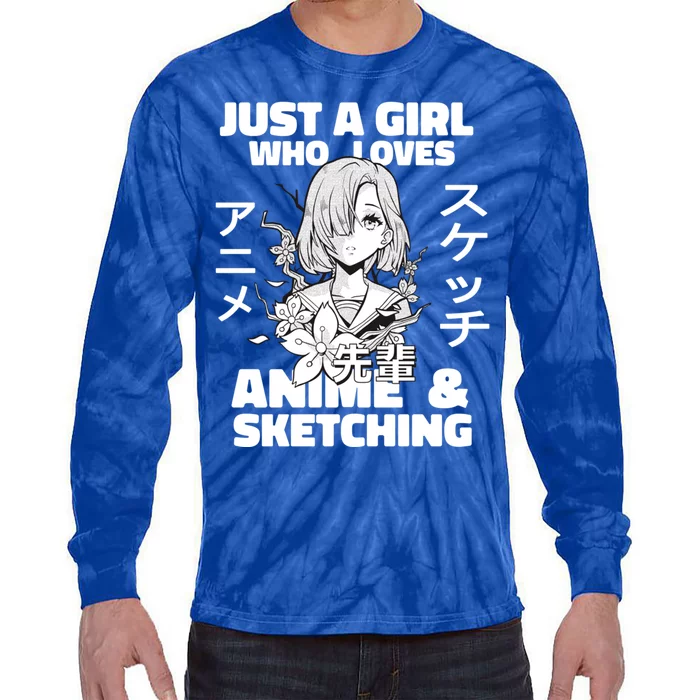 Anime And Sketching Just A Who Loves Anime Cute Gift Tie-Dye Long Sleeve Shirt