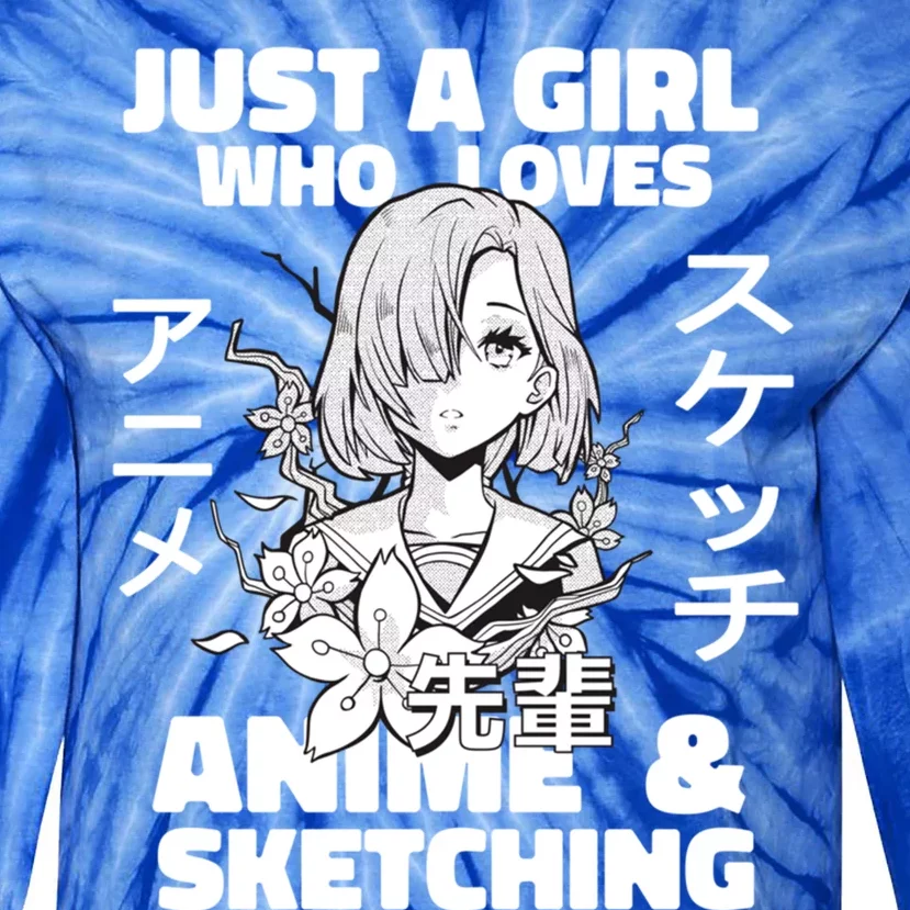 Anime And Sketching Just A Who Loves Anime Cute Gift Tie-Dye Long Sleeve Shirt