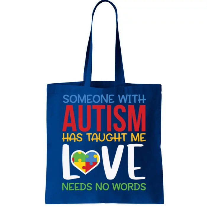 Autism Awareness Someone Taught Me Love Needs No Words Gift Tote Bag