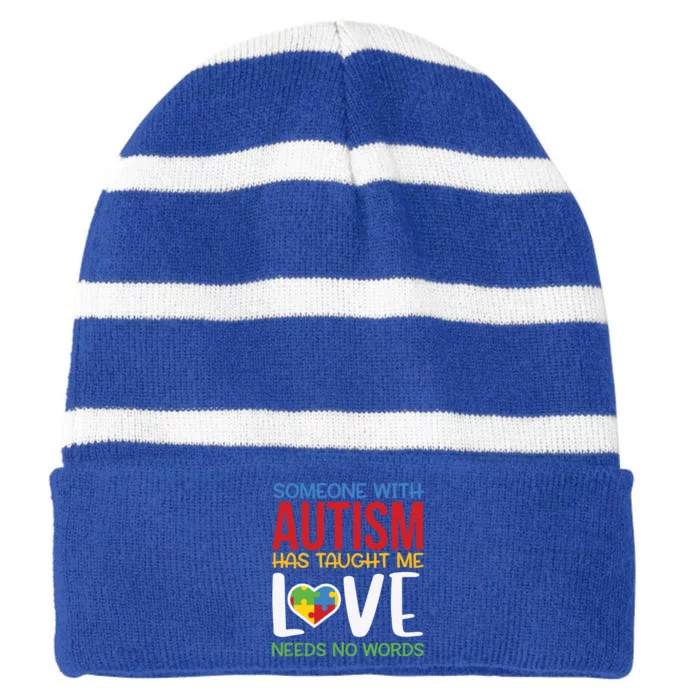 Autism Awareness Someone Taught Me Love Needs No Words Gift Striped Beanie with Solid Band