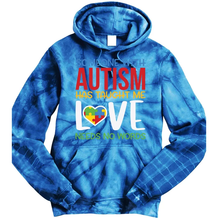 Autism Awareness Someone Taught Me Love Needs No Words Gift Tie Dye Hoodie