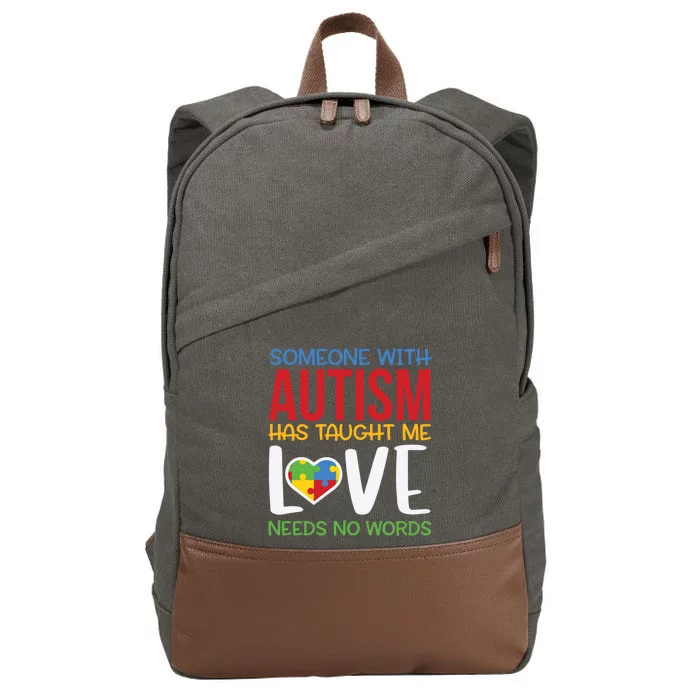 Autism Awareness Someone Taught Me Love Needs No Words Gift Cotton Canvas Backpack