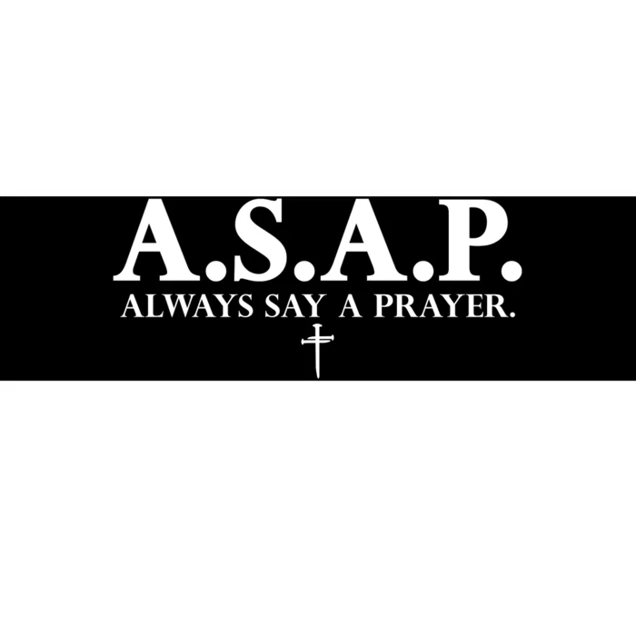 Asap Always Say A Prayer 3 Nails Cross Jesus Christ Christian Catholic Bumper Sticker