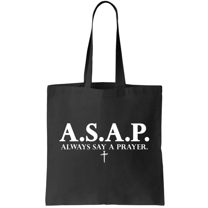 Asap Always Say A Prayer 3 Nails Cross Jesus Christ Christian Catholic Tote Bag