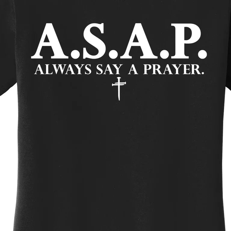 Asap Always Say A Prayer 3 Nails Cross Jesus Christ Christian Catholic Women's T-Shirt