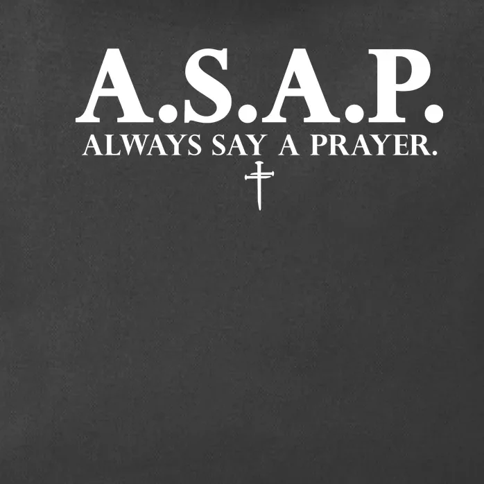 Asap Always Say A Prayer 3 Nails Cross Jesus Christ Christian Catholic Zip Tote Bag