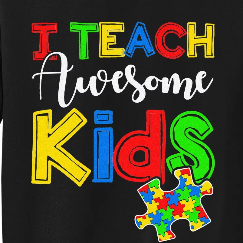 Autism Awareness Special ED Teacher Gifts Tall Sweatshirt