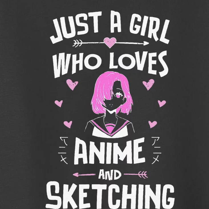 Anime And Sketching Just A Girlss Who Loves Anime Toddler T-Shirt