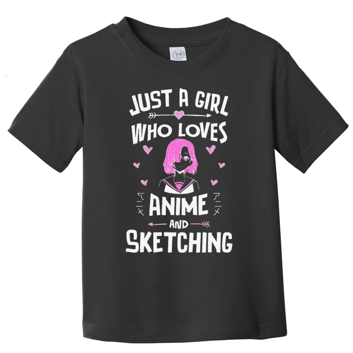 Anime And Sketching Just A Girlss Who Loves Anime Toddler T-Shirt