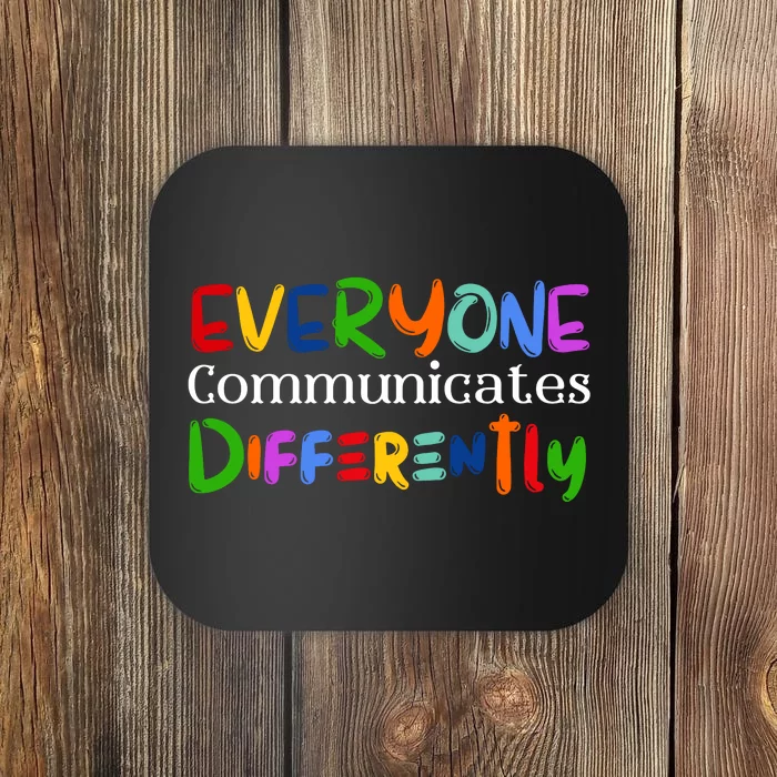 Autism Awareness Support, Everyone Communicates Differently Coaster