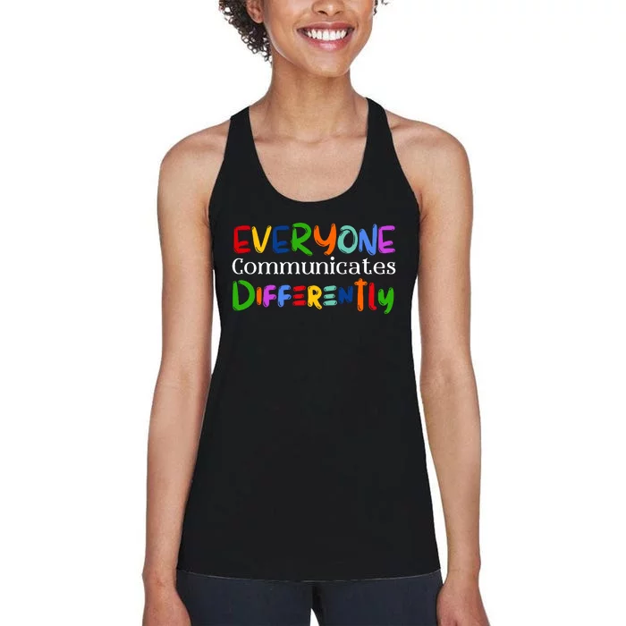 Autism Awareness Support, Everyone Communicates Differently Women's Racerback Tank