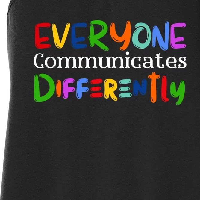 Autism Awareness Support, Everyone Communicates Differently Women's Racerback Tank