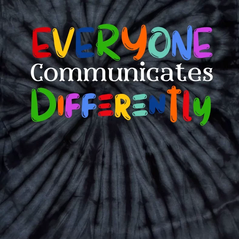 Autism Awareness Support, Everyone Communicates Differently Tie-Dye T-Shirt