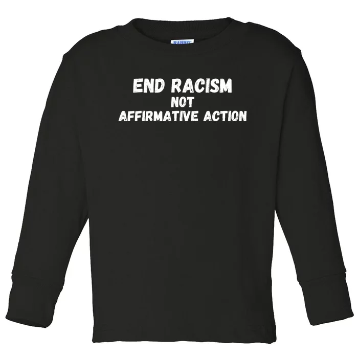 Affirmative Action Support Affirmative Action End Racism Toddler Long Sleeve Shirt