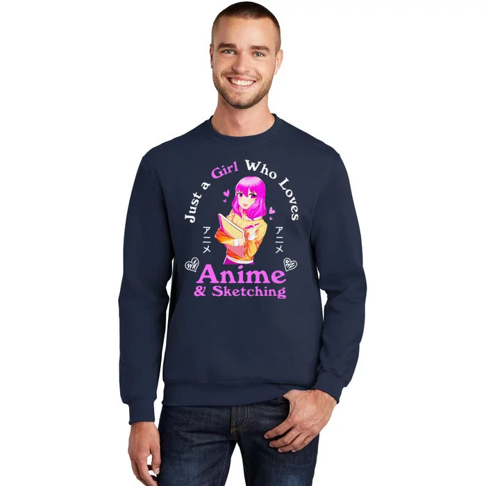 Anime And Sketching Just A Girl Who Loves Anime Girls Gifts Tall Sweatshirt