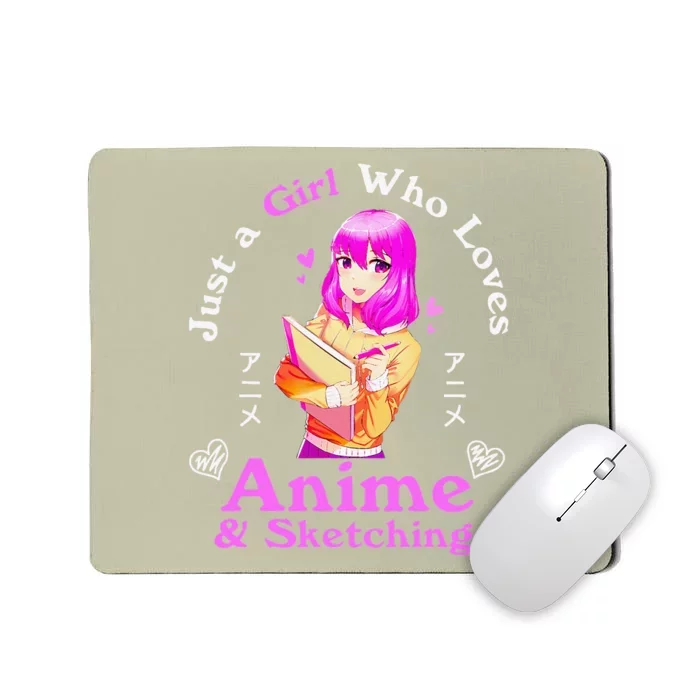 Anime And Sketching Just A Girl Who Loves Anime Girls Gifts Mousepad