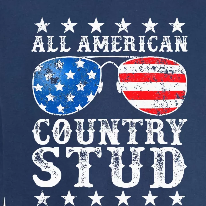 All American Stud Country 4th Of July USA Flag Gift Garment-Dyed Sweatshirt