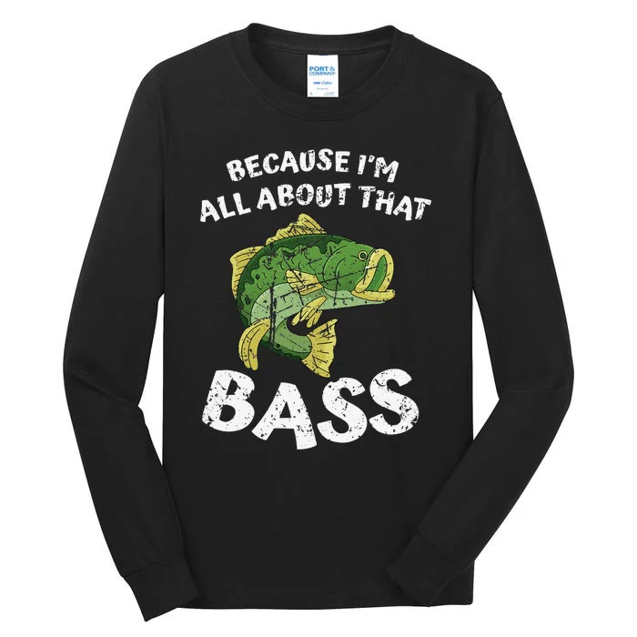 All About That Fishing For Bass Tall Long Sleeve T-Shirt