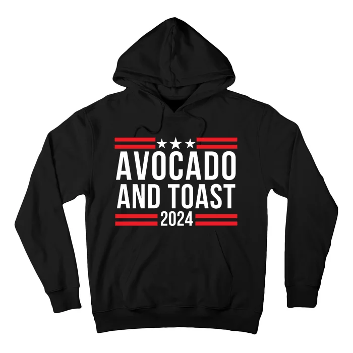 Avocado And Toast 2024 Healthy Foodie Political Election Hoodie