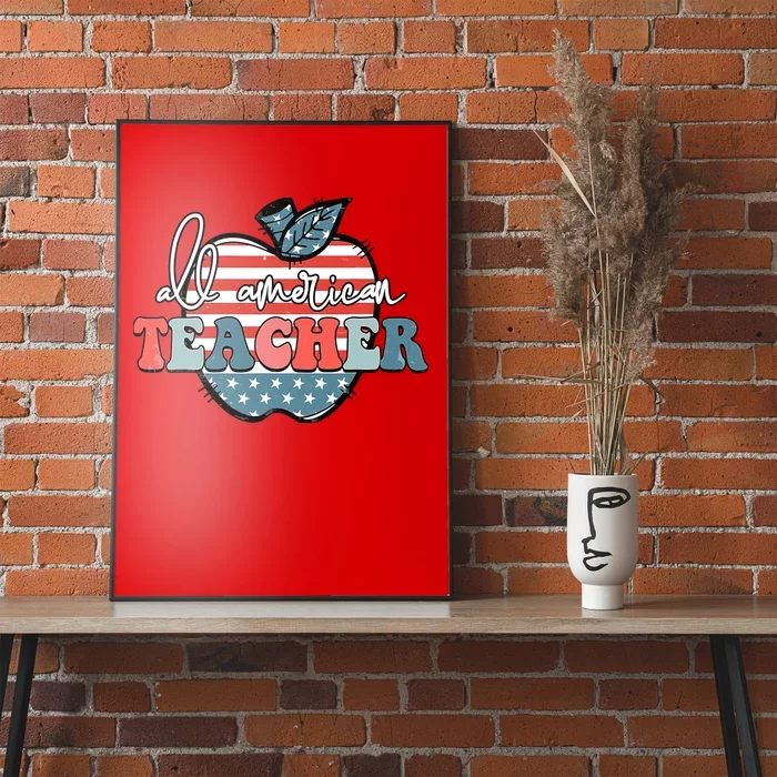 All American Teacher American Flag 4th Of July Usa Teachers Poster