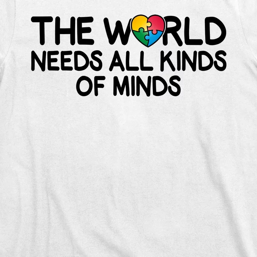 Autism Awareness The World Needs All Kinds Of Minds T-Shirt